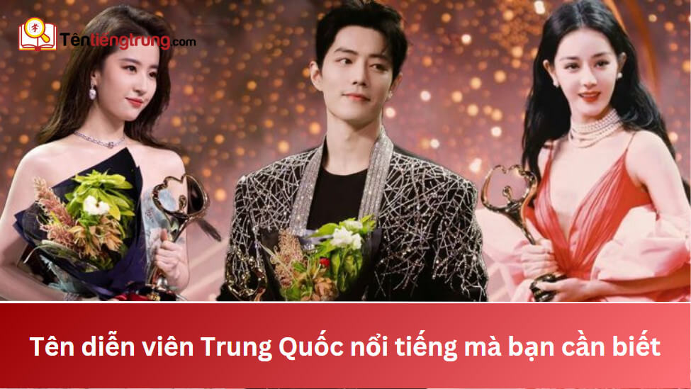 tên diễn viên Trung Quốc nổi tiếng