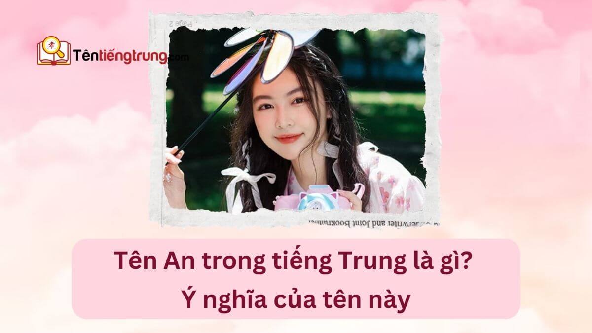 Tên An trong tiếng Trung