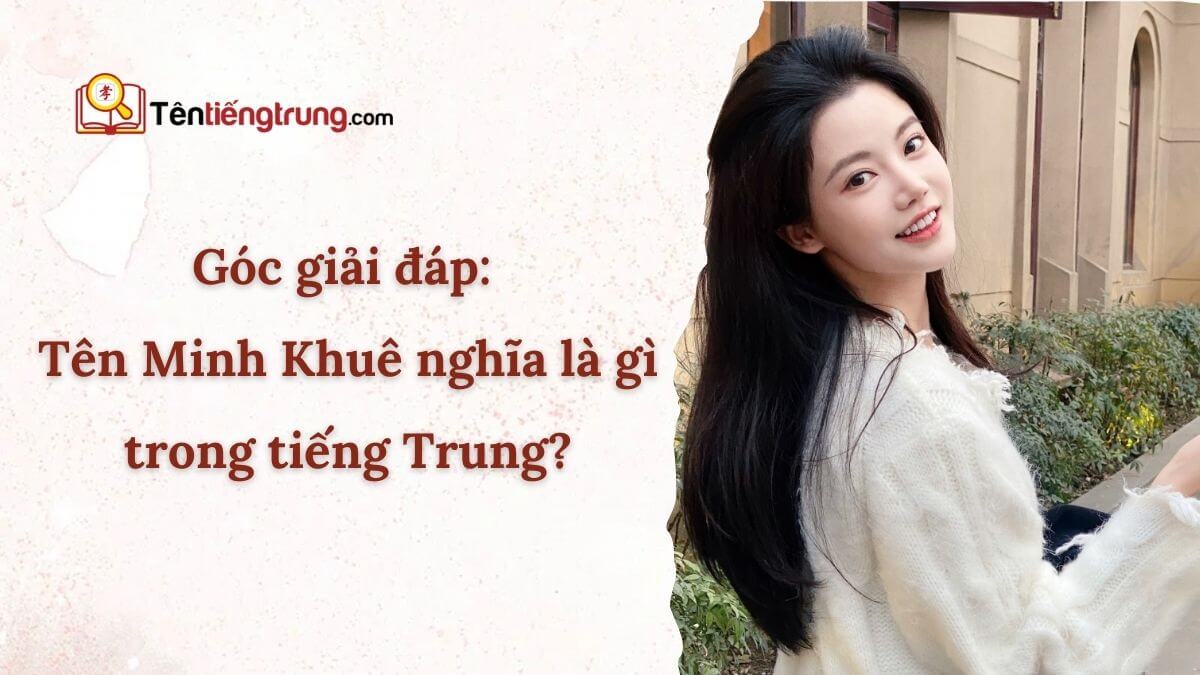 Tên Minh Khuê nghĩa là gì trong tiếng Trung